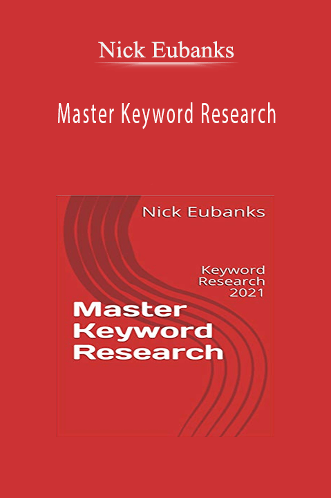 Master Keyword Research – Nick Eubanks