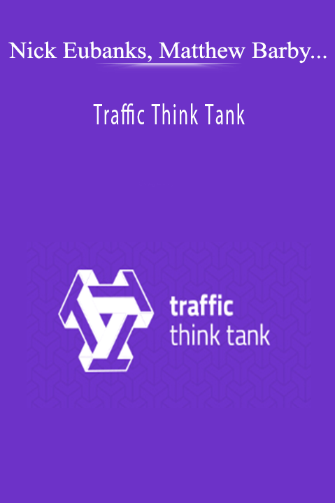 Traffic Think Tank – Nick Eubanks