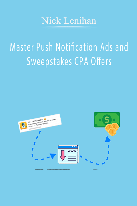 Master Push Notification Ads and Sweepstakes CPA Offers – Nick Lenihan