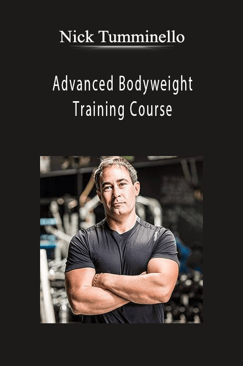 Advanced Bodyweight Training Course – Nick Tumminello