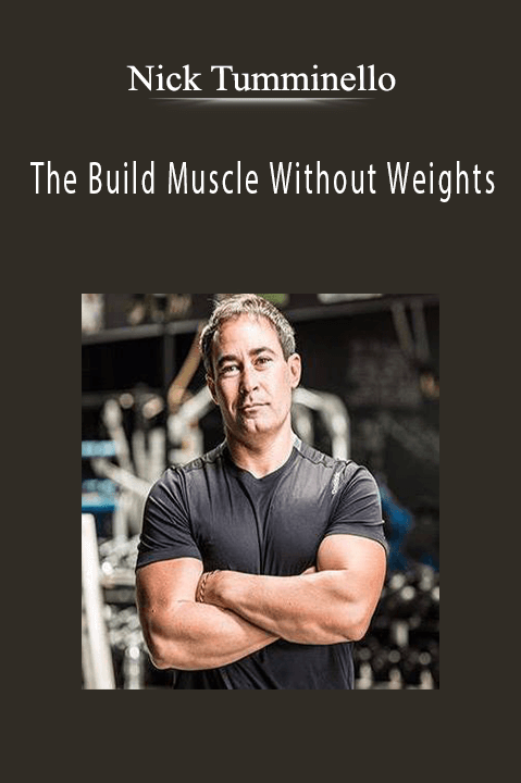 The Build Muscle Without Weights – Nick Tumminello