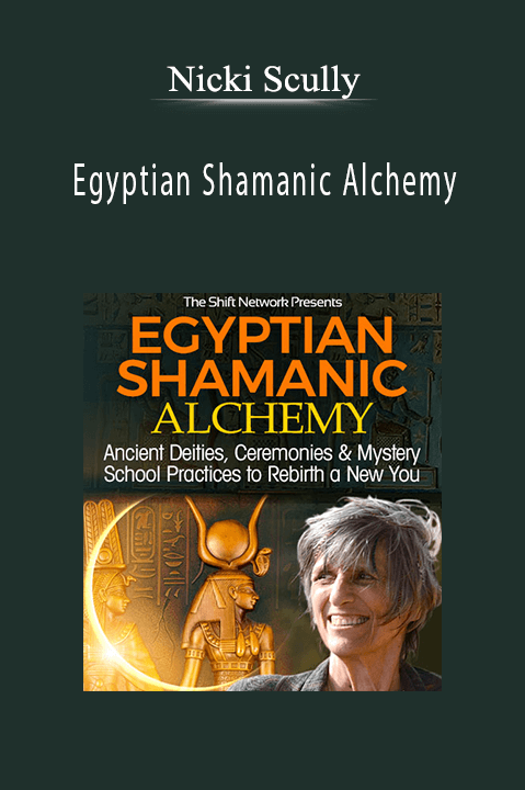 Egyptian Shamanic Alchemy – Nicki Scully