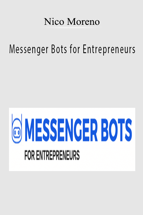 Messenger Bots for Entrepreneurs – Nico Moreno