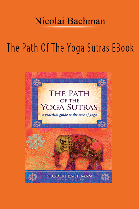 The Path Of The Yoga Sutras EBook – Nicolai Bachman