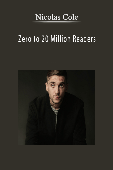 Zero to 20 Million Readers – Nicolas Cole