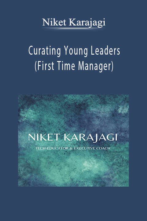 Curating Young Leaders (First Time Manager) – Niket Karajagi