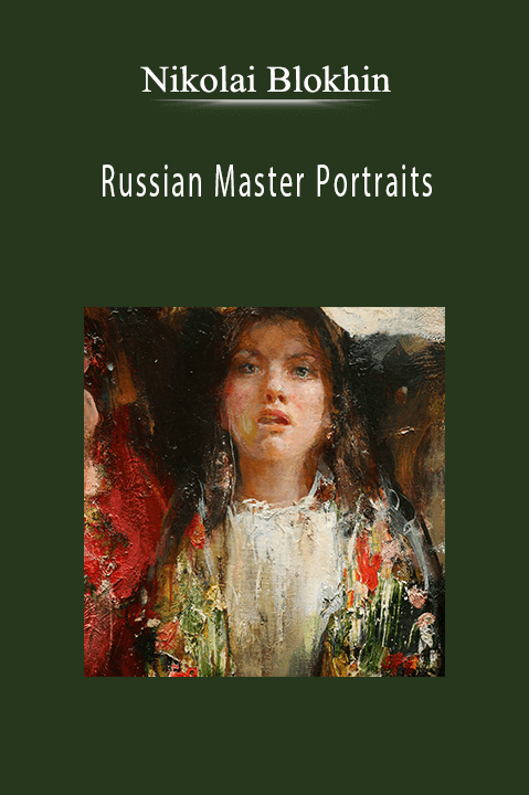 Nikolai Blokhin: Russian Master Portraits