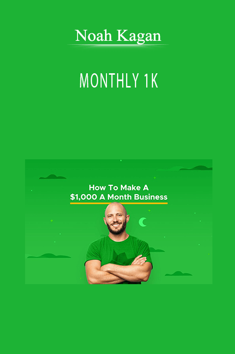 MONTHLY 1K – Noah Kagan