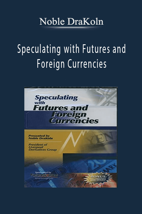 Speculating with Futures and Foreign Currencies – Noble DraKoln