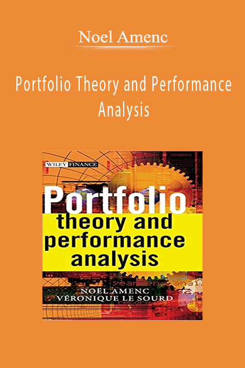 Portfolio Theory and Performance Analysis – Noel Amenc