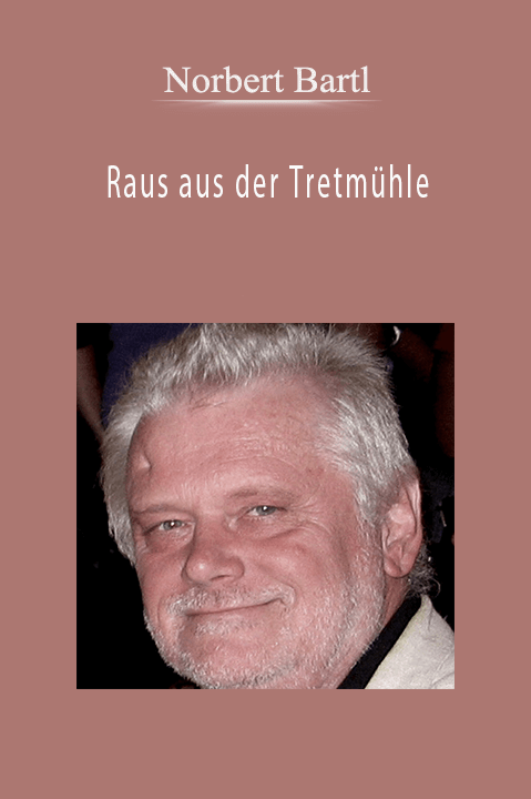 Raus aus der Tretmühle – Norbert Bartl