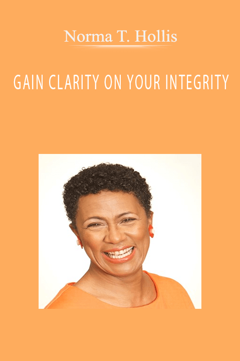 GAIN CLARITY ON YOUR INTEGRITY – Norma T. Hollis