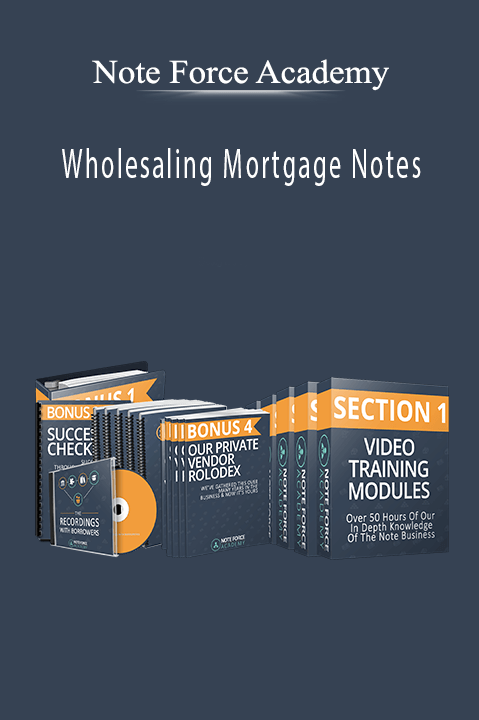 Wholesaling Mortgage Notes – Note Force Academy