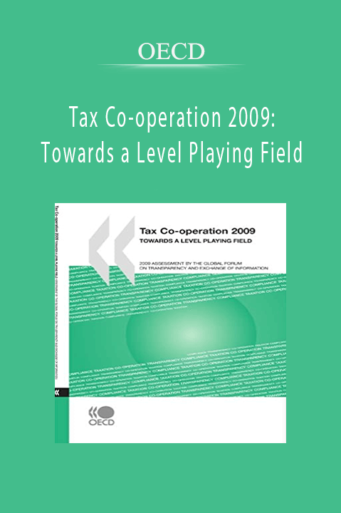 Tax Co–operation 2009: Towards a Level Playing Field – OECD