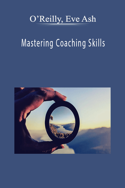 Mastering Coaching Skills – O’Reilly