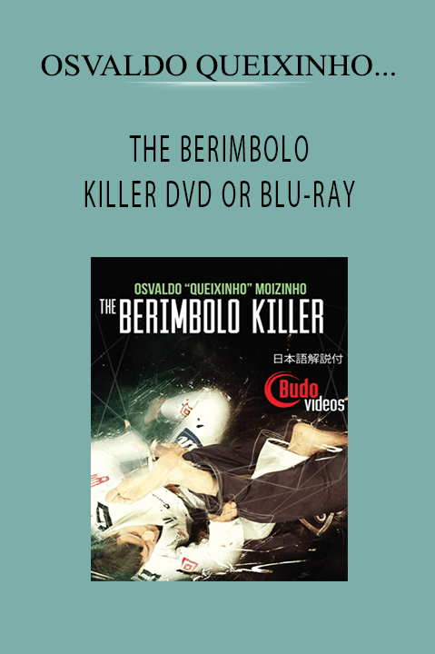 THE BERIMBOLO KILLER DVD OR BLU–RAY – OSVALDO QUEIXINHO MOIZINHO