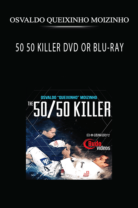 50 50 KILLER DVD OR BLU–RAY – OSVALDO QUEIXINHO MOIZINHO