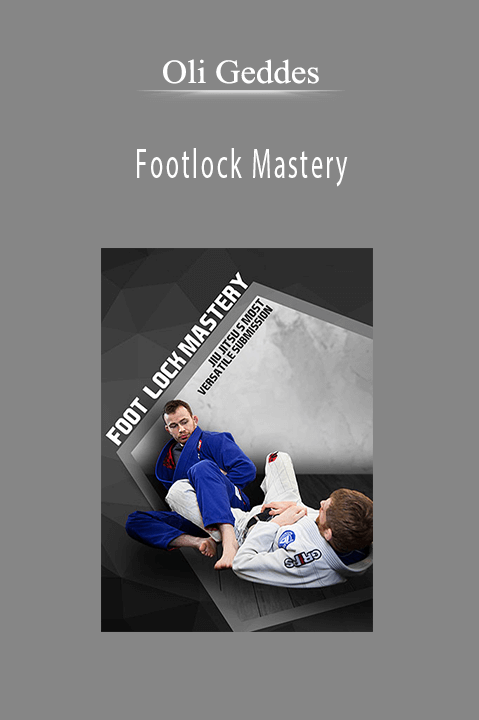 Footlock Mastery – Oli Geddes