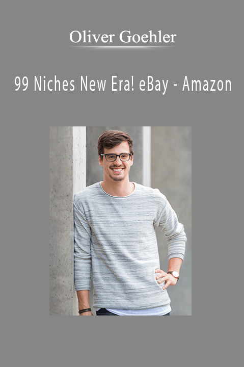 99 Niches New Era! eBay – Amazon – Oliver Goehler