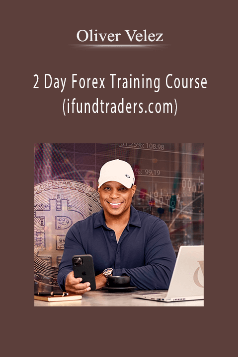 2 Day Forex Training Course (ifundtraders.com) – Oliver Velez