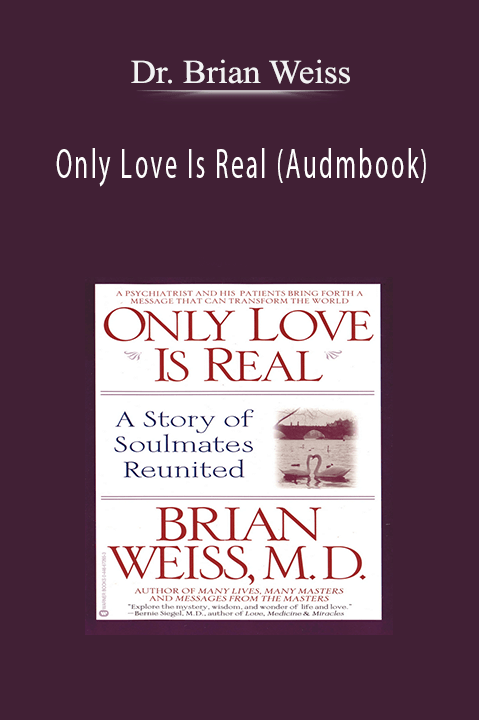 Dr. Brian Weiss – Only Love Is Real (Audmbook)