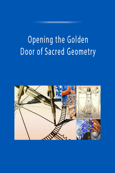 Opening the Golden Door of Sacred Geometry