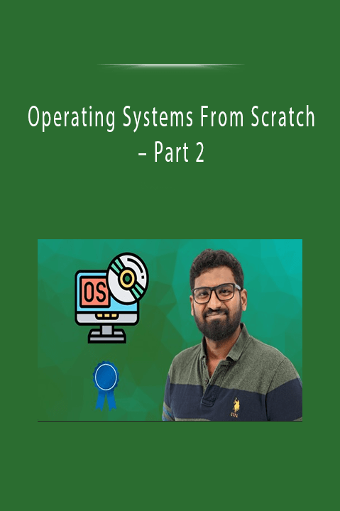 Part 2 – Operating Systems From Scratch