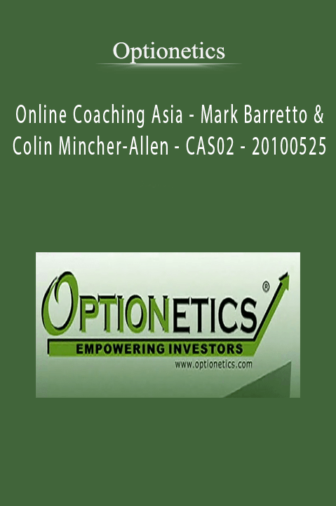 Online Coaching Asia – Mark Barretto & Colin Mincher–Allen – CAS02 – 20100525 – Optionetics