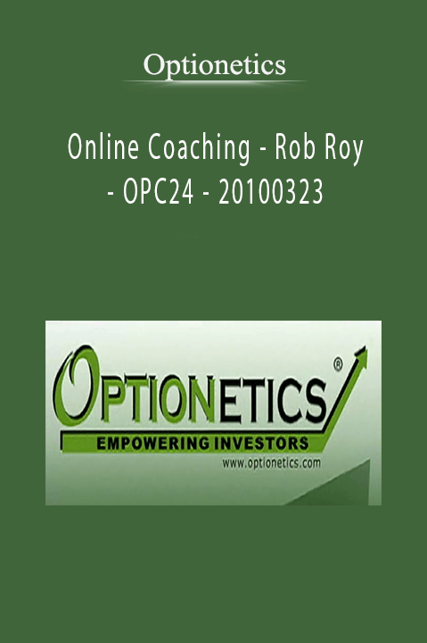 Online Coaching – Rob Roy – OPC24 – 20100323 – Optionetics