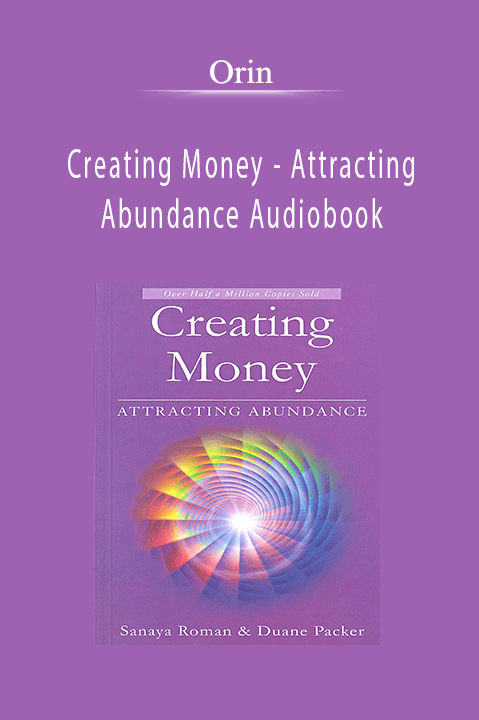 Creating Money – Attracting Abundance Audiobook – Orin