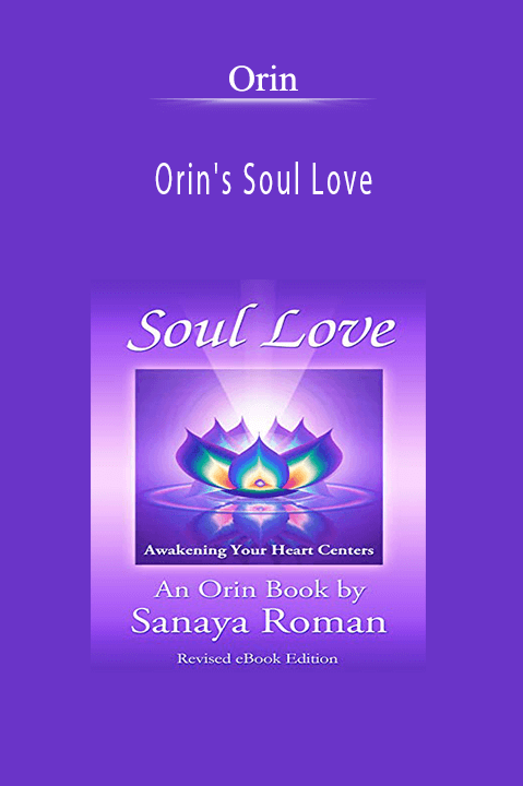 Orin's Soul Love: Awakening Your Heart Centers (No Transcript) – Orin