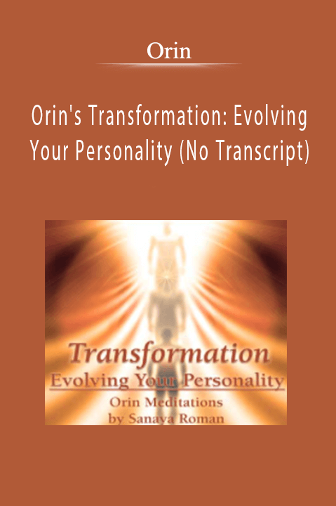 Orin's Transformation: Evolving Your Personality (No Transcript) – Orin