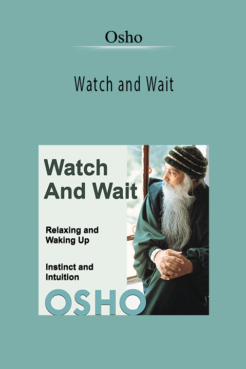 Watch and Wait – Osho