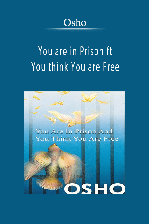 You are in Prison ft You think You are Free – Osho