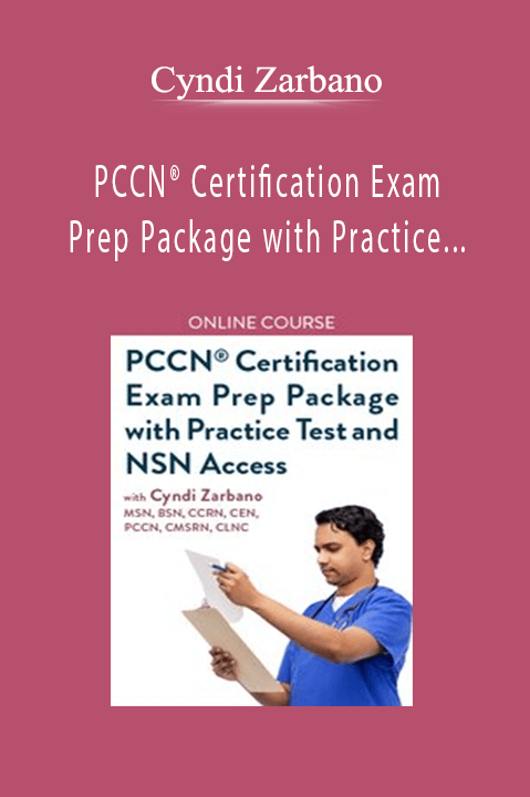 Cyndi Zarbano – PCCN Certification Exam Prep Package with Practice Test and NSN Access