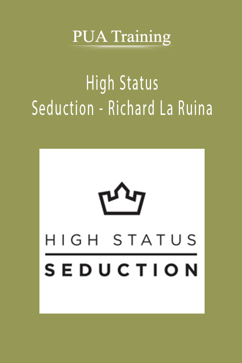 High Status Seduction – Richard La Ruina – PUA Training