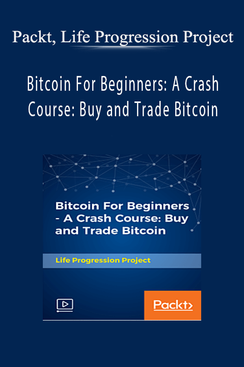 Bitcoin For Beginners: A Crash Course: Buy and Trade Bitcoin – Packt