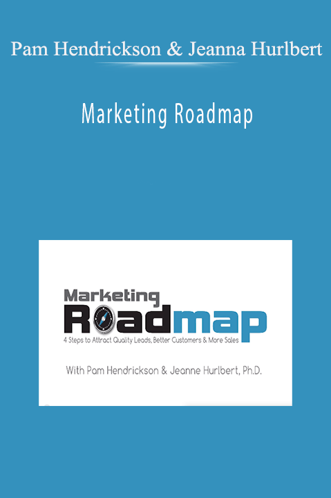 Marketing Roadmap – Pam Hendrickson & Jeanna Hurlbert