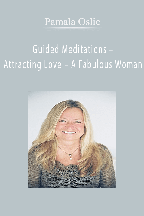Guided Meditations – Attracting Love – A Fabulous Woman – Pamala Oslie