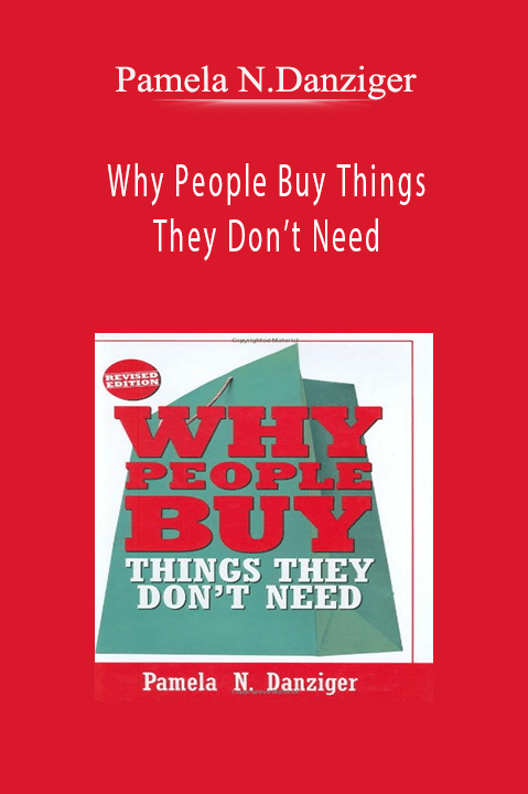 Why People Buy Things They Don’t Need – Pamela N.Danziger