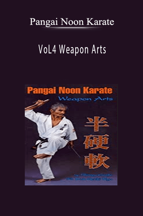 VoL4 Weapon Arts – Pangai Noon Karate