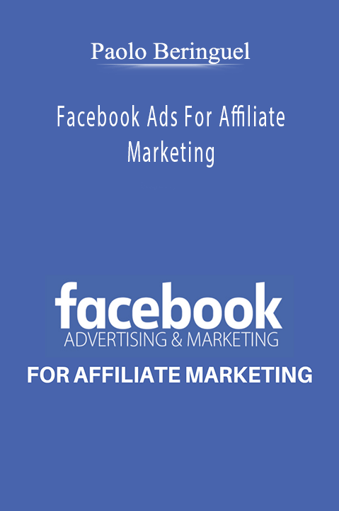 Facebook Ads For Affiliate Marketing – Paolo Beringuel