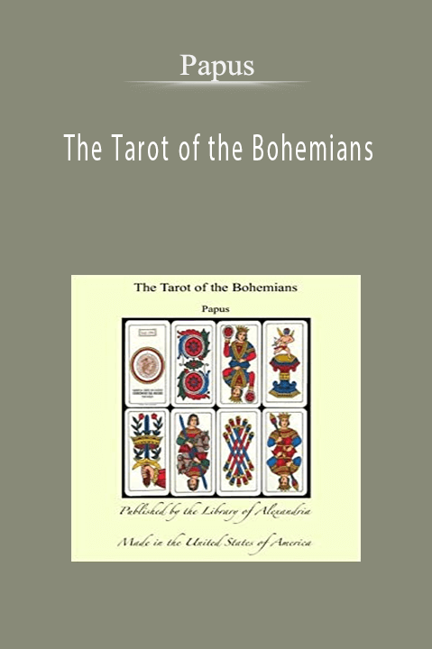 The Tarot of the Bohemians – Papus