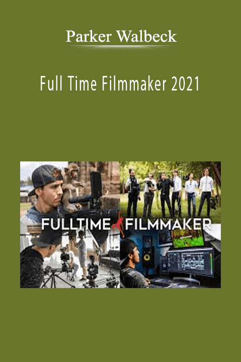 Full Time Filmmaker 2021 – Parker Walbeck