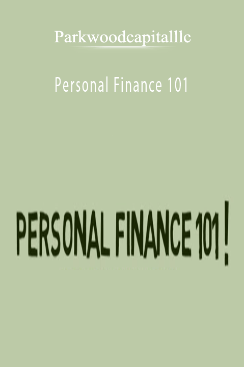 Personal Finance 101 – Parkwoodcapitalllc