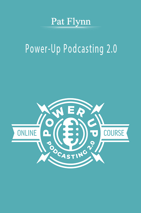 Power–Up Podcasting 2.0 – Pat Flynn