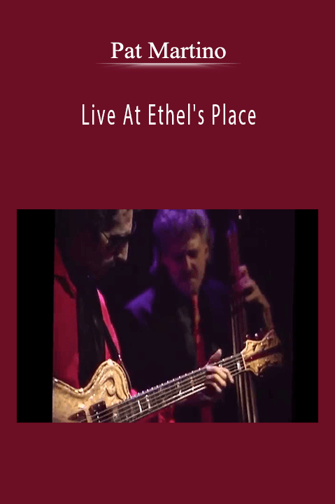 Live At Ethel's Place – Pat Martino