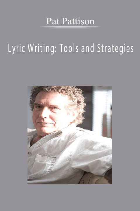 Lyric Writing: Tools and Strategies – Pat Pattison