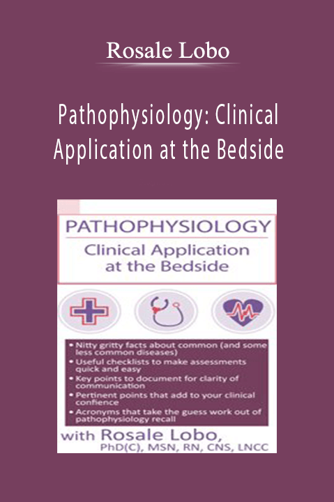 Rosale Lobo – Pathophysiology: Clinical Application at the Bedside