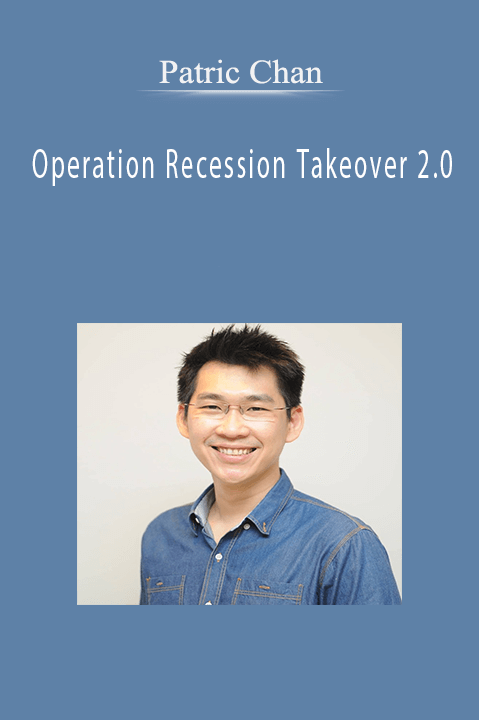 Operation Recession Takeover 2.0 – Patric Chan